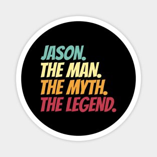 Jason The Man The Myth The Legend Magnet